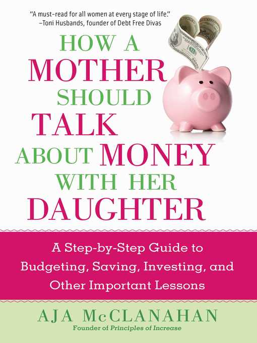 Title details for How a Mother Should Talk About Money with Her Daughter: a Step-by-Step Guide to Budgeting, Saving, Investing, and Other Important Lessons by Aja McClanahan - Wait list